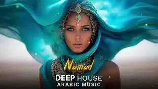 Arabic Deep House | Nomad - Desert Oasis Mix | Oriental Vibes 2026