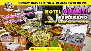 Liburan di Semarang Menginap di Hotel Chanti | Harga  Terjangkau Sarapan Puas