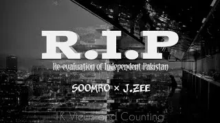 R.I.P | Re-Revolution of Independent Pakistan | Sad Rap | Pakistani Rappers | J.zee/Ali Akbar Soomro