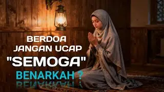 ​Benarkah Kata 'Semoga' Bikin Doa Tidak Dikabulkan? Inilah Rahasia di Baliknya!