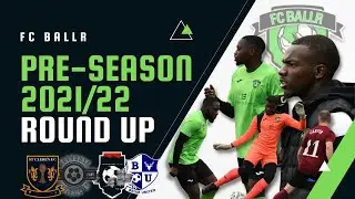 2021/22 PRE SEASON ROUND UP | FC BALLR
