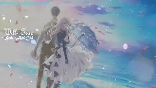 [Vietsub] Will-TRUE (Violet evergarden OST)