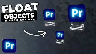 Как заставить объекты плавать и зависать в Premiere Pro