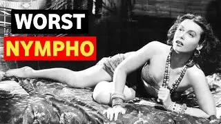 17 Most Worst Nymphos Of The Golden Age Of Hollywood