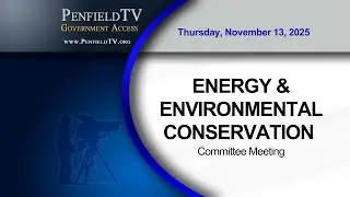 Energy & Environmental Conservation | 11/13/2025 Committee Meeting