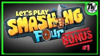 Smashing Four Let's Play, Extra 1