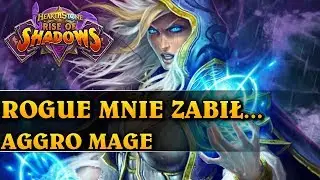 ROGUE MNE ZABIŁ... - AGGRO MAGE - Hearthstone Decks (Rise of Shadows)