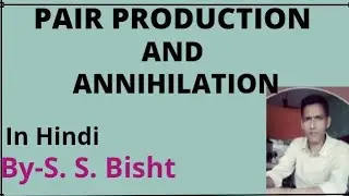 PAIR PRODUCTION //PAIR PRODUCTION AND ANNIHILATION //PAIR PRODUCTION CLASS12//PAIR PRODUCTION HINDI