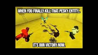 When You Finally Kill That Pesky Entity.. (Roblox Animation)
