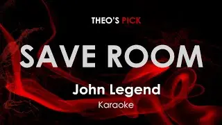 Save Room - John Legend karaoke