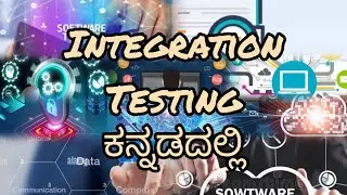 What is integration testing | levels of software testing | Software Testing Basics | in Kannada