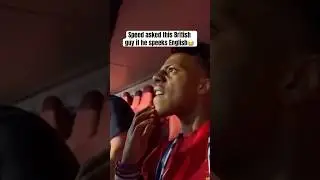 Speed asked this British guy if he speaks English😭😂