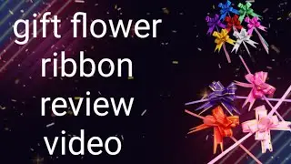 Gift flower ribbon review video 