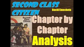 Second Class Citizen by Buchi Emecheta - Chapter by Chapter Analysis and Plot Summary