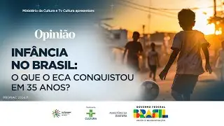 OPINI&Atilde;O | INF&Acirc;NCIA NO BRASIL: O QUE O ECA CONQUISTOU EM 35 ANOS?  | 15/08/2025