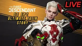 THE FIRST DESCENDANT S3EP2 [PS5 PRO] - ULTIMATE YUJIN STORY