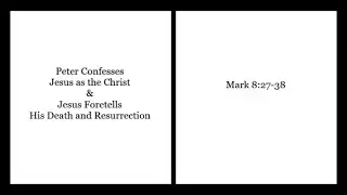 Peter Confesses Jesus as the Christ & Jesus Foretells His Death and Resurrection