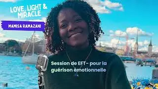 Session EFT &ndash; Gu&eacute;rir les blessures de l&rsquo;&acirc;me :  Ressentir pour gu&eacute;rir