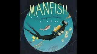 MANFISH: A Story of Jacques Cousteau by Jennifer Berne
