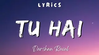 Tu Hai - (Lyrics) Darshan Raval | Prakriti Giri
