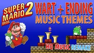 Super Mario Bros 2 - Wart + Ending Theme [NES] Remake HQ Music