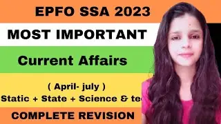Most important Current Affairs 🔥April - July  || Epfo ssa 2023 GK || Epfo ssa most important topics