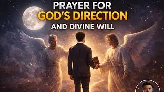 PRAYER GOD'S DIRECTION AND WILL?