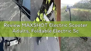 Review MAXSHOT Electric Scooter Adults, Foldable Electric Scooter with Seat & Basket, 750W Peak Moto