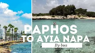 HOW TO TRAVEL BY COACH FROM PAPHOS TO AYIA NAPA  |  CYPRUS EP.03 |  4K