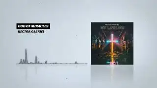 God of Miracles - Hector Gabriel ( Modern Hymns )