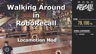 Robo Recall Walking about MOD | RoboRecall Locomotion Mod