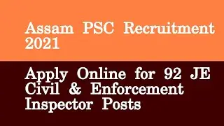 Assam PSC Recruitment 2021 Apply Online for 92 JE Civil & Enforcement Inspector Posts