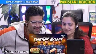 Pakistani Couple Reacts To Dhaka Capitals Theme Song | Shakib Khan | 2025 | BPL 2025