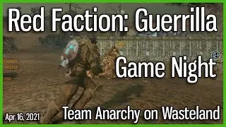 RF: Guerrilla Game Night Apr 16, 2021 - Team Anarchy on Wasteland