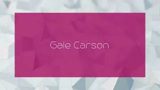 Gale Carson - appearance