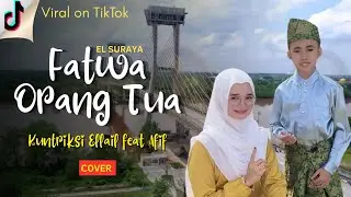 FATWA ORANG TUA COVER by Kuntriksi Ellail ft Afif - VIRAL TIKTOK #cover #musik #coversong