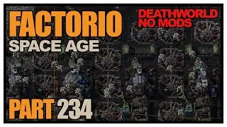 Out of legendary steel? - Factorio Space Age (Deathworld, no mods) Ep 234