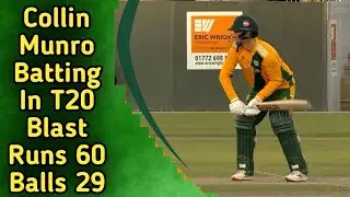 Colin Munro Brilliant Batting In T20 Blast | Colin Munro 60 Runs Of 29 Balls