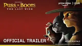 Puss in Boots: The Last Wish - Official Trailer | Rent Now On Prime Video Store