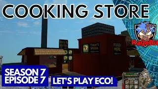 Let's Play Eco Season 7,  Episode 7 Cooking Store in Eco on Dad Speed Eco server.