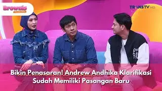 Bikin Penasaran! Andrew Andhika Klarifikasi Sudah Memiliki Pasangan Baru - BROWNIS (8/4/25) P2