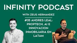 #35 Andres Leal: Proptech, AI e Innovacion Inmobiliaria en LATAM