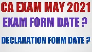 CA Exam May 2021 Exam Form Date ? | CA exam Declaration Form May21 Date ? | chartered studies