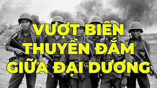 VƯỢT BIÊN: THUYỀN ĐẮM GIỮA ĐẠI DƯƠNG | Hồi Ký Miền Nam