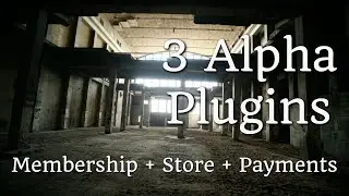 3 Alpha Plugins - Membership  + Store + Payments