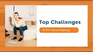 Top 7 Challenges Of DIY Home Cleaning | Bond Cleaning Canberra