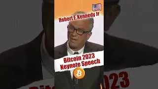 Robert F. Kennedy Keynote Speech - Bitcoin 2023 Conference short