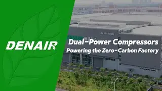 Customer Sites | Dual-Power Compressors---Powering theZero-Carbon Factory