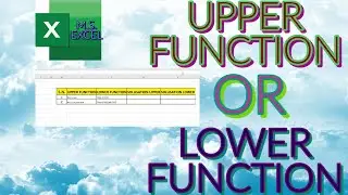 upper function in excel,lower function in excel,upper and lower formula in excel,