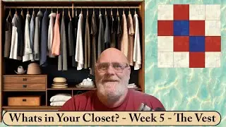 What's in your closet? Week Five - FREE Sew Along with Block Tutorials